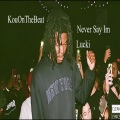 KOU!!! - NEVER SAY IM LUCKI