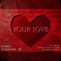 Joseph Clarke、Na'Asia Barnes、James Johnson - Your Love