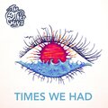 The Other Guys - Times We Had