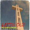 Gettin Old (Explicit)