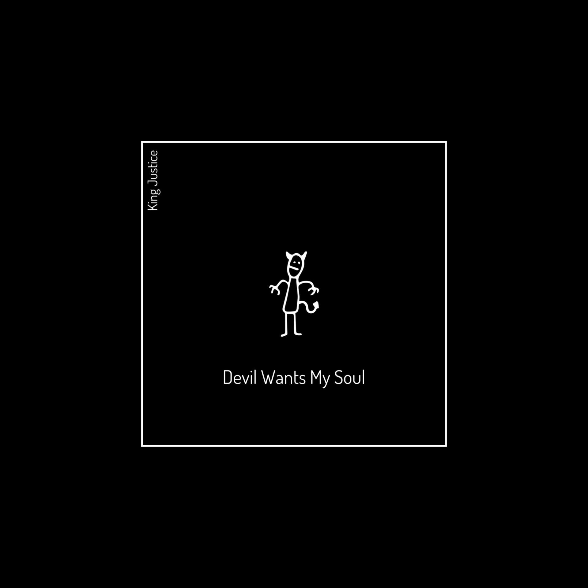King Justice - Devil Wants My Soul