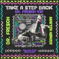 Take A Step Back (Dr. Fresch VIP)