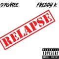 Relapse (feat. Freddy k)(Explicit)