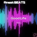 finest BEATS - Good Life (Remix)