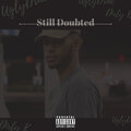 UglyDrae、DIRTY K - Still Doubted