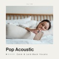 Pop Acoustic: Calm & Laid-Back Vocals, Vol. 28