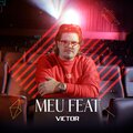 Victor、Junior Melo、Dguedz - Meu Feat