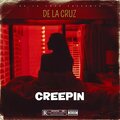 De La Cruz - Creepin (Explicit)