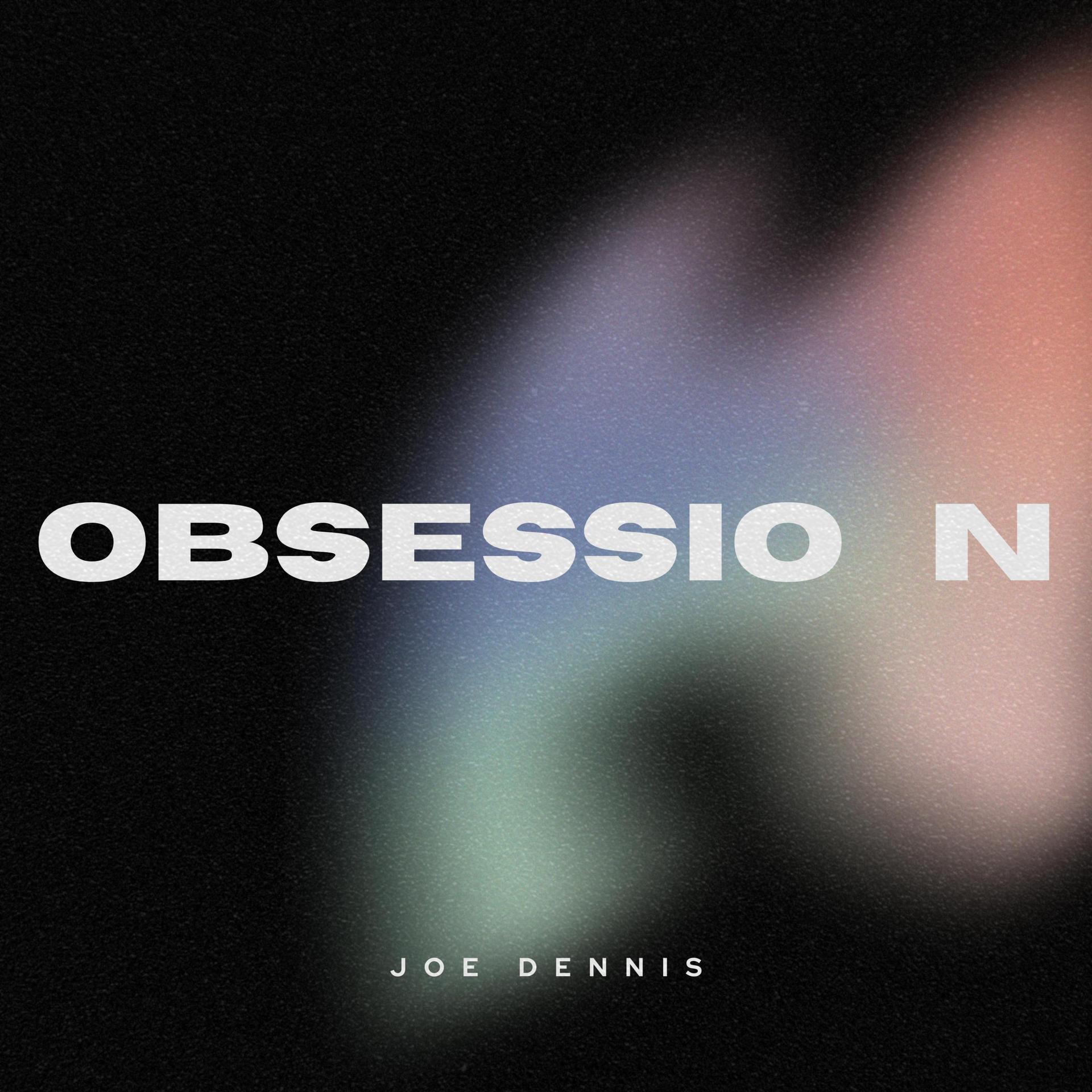 Joe Dennis - Obsession