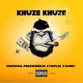 Cymplex、Dj Pressure ZW、Van Choga、G Bunnie - Khuze Khuze (feat. Van Choga Cymplex & G Bunnie)