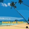 Donald Nets、Rissa - Dance Like That (feat. Rissa)