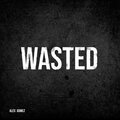 alex gomez - Wasted