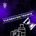 Mc Mari、Dj Rick、MC Morena、Mc Manhoso、DJ Phell 011、DJ ZX da VE - Viagem do Tempo (Explicit)