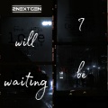 2NextGen - I will be waiting
