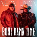 Neon Union、Hunter Phelps、Michael Hardy、Tyler Hubbard、Jordan Schmidt - Bout Damn Time