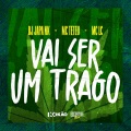 Vai Ser um Trago (Explicit)