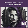 Mellow、Daniel Larsson - Dirty Minds