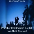 Phir Aur Kya Chahiye (Lo-Fi)