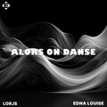 Lorjs、Edna Louise - Alors On Danse.
