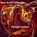 Sean Kevin O'rourke - Primal Colors