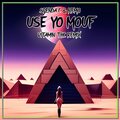 USE YO MOUF (Vitamin THC Remix) [Explicit]