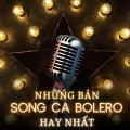 Những bản song ca Bolero hay nhất