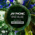 Jay Phonic - Space Village