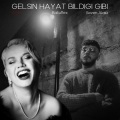Batuflex、Sezen Aksu - Gelsin Hayat Bildiği Gibi (Explicit)
