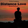 SirChox - Distance Love (Slowed+Reverb)