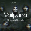 SirChox - Vailpuna (Slowed+Reverb)