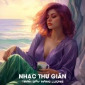 Nhạc Thư Giãn Giúp Tràn Đầy Năng Lượng Yêu Thương