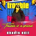 DJ DHAELS - TROUBLE IS A FRIEND