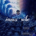 imma vibe (Explicit)