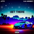 Get There (feat. Lil Mosey)(Explicit)