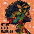 Mother Africa Meditation (Discover Your True Self and Attain Divinity)
