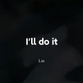 Lin7 - I'll do it (Slow)