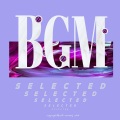 BGM SELECTED 3