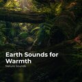 Earth Sounds for Warmth