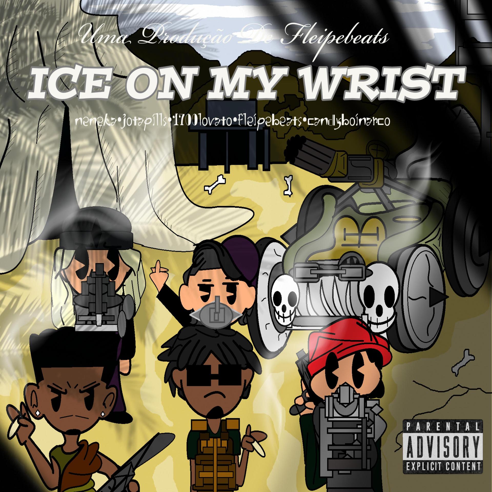 Fleipe、Candyboinarco、JotaPills、1700Lovato、Neneka - Ice On My Wrist