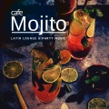 Cafe Mojito - Latin Lounge and amp; Party Music