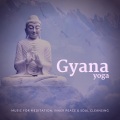 Gyana Yoga (Music For Meditation, Inner Peace and amp; Soul Cleansing)