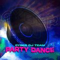 Cyber DJ Team - Party Dance