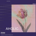 Aholic. (prod.tired x helpisleet)