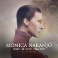 Mónica Naranjo - Solo Se Vive Una Vez (4.0 Version)