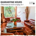 Quarantine Hours - Chillout Music For Home Lounging, Vol. 1