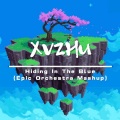 XVZHU - Hiding In The Blue (Epic Orchestra Mashup)