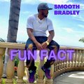 Smooth Bradley - Fun Fact