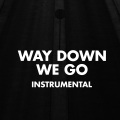 Way Down We Go (Insrumental)