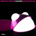 Deadmau5、Kaskade、John Summit - I Remember (John Summit Remix)