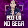 Foi La no Bega (Explicit)